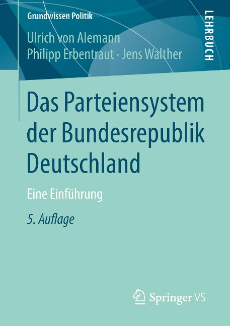 Das Parteiensystem derBundesrepublik Deutschland - Ulrich Von Alemann, Philipp Erbentraut, Jens Walther