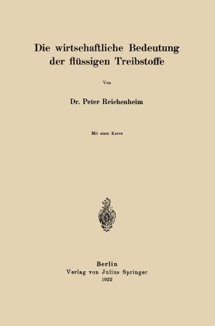 Die wirtschaftliche Bedeutung der flüssigen Treibstoffe - Peter Reichenheim