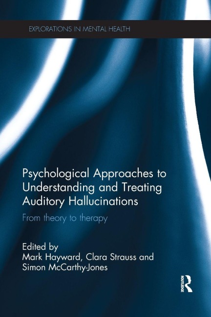 Psychological Approaches to Understanding and Treating Auditory Hallucinations - 
