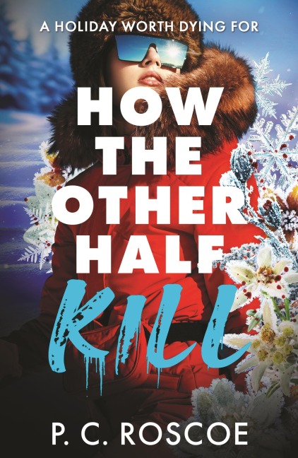 How the Other Half Kill - P. C. Roscoe