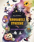 Adorabili streghe | Libro da colorare per bambini | Scene creative e divertenti dal mondo fantastico della stregoneria - Magicart Mind