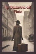 Cover-Bild zum Titel 'La Bailarina del Plata' von 'Iván Aibar'