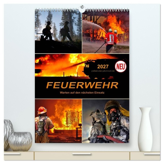 Feuerwehr - Warten auf den nächsten Einsatz (hochwertiger Premium Wandkalender 2027 DIN A2 hoch), Kunstdruck in Hochglanz - Peter Roder