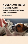 Cover-Bild zum Titel 'Augen auf beim Hundekauf' von 'Andre Sternberg'