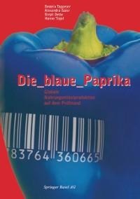 Die blaue Paprika - Beatrix Tappeser, Alexandra Baier, Birgit Dette, Hanne Tügel