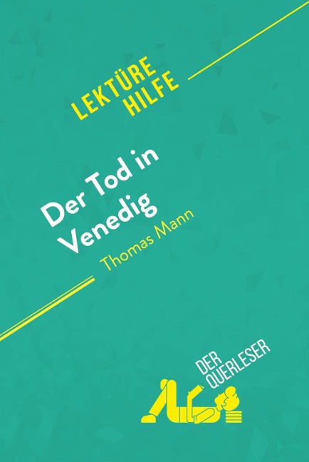 Der Tod in Venedig von Thomas Mann (Lektürehilfe) - Natalia Torres Behar, derQuerleser