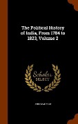 Cover-Bild zum Titel 'The Political History of India, From 1784 to 1823, Volume 2' von 'John Malcolm'