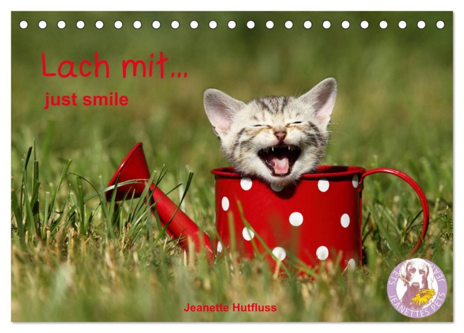 lach mit...just smile (Tischkalender 2026 DIN A5 quer), CALVENDO Monatskalender - Jeanette Hutfluss