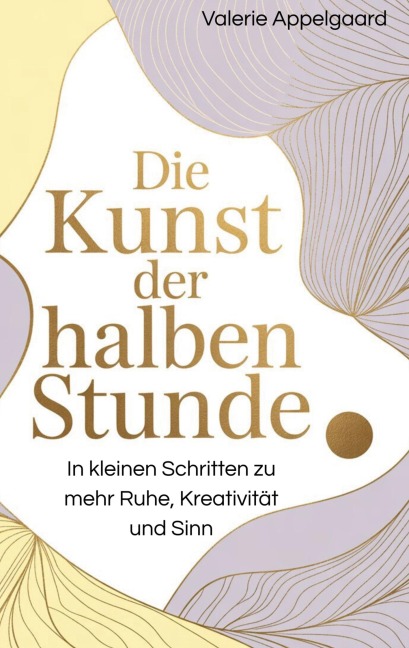 Die Kunst der halben Stunde - Valerie Appelgaard