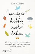 Cover-Bild zum Titel 'Weniger haben, mehr leben' von 'Cait Flanders'