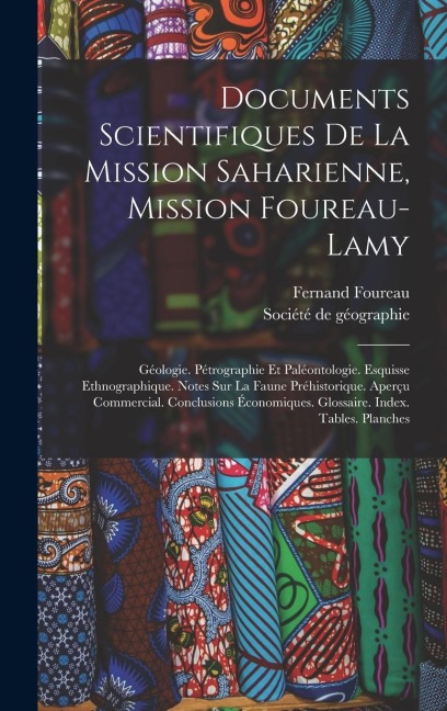 Documents Scientifiques De La Mission Saharienne, Mission Foureau-lamy - Fernand Foureau
