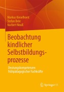 Cover-Bild zum Titel 'Beobachtung kindlicher Selbstbildungsprozesse' von 'Markus Kieselhorst, Norbert Neuß, Stefan Brée'