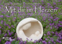 Cover-Bild zum Titel 'Mit dir im Herzen - Gedichte für Sternenmütter. Mit Skulpturen von Andrea Ohlsen.' von 'Inga Elisabeth Ohlsen'