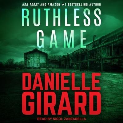 Ruthless Game Lib/E - Danielle Girard