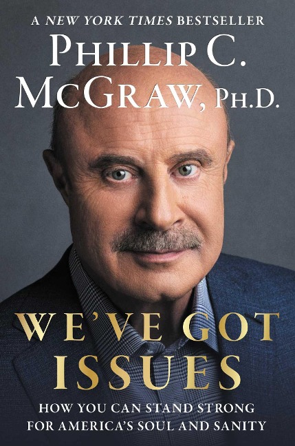 We've Got Issues - Phillip C. McGraw