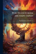 Cover-Bild zum Titel 'Peri tn en Euboia archain taphn' von 'Papabasileiou Georgios A'
