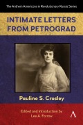 Cover-Bild zum Titel 'Intimate Letters from Petrograd' von 'Pauline S Crosley, Lee A Farrow'