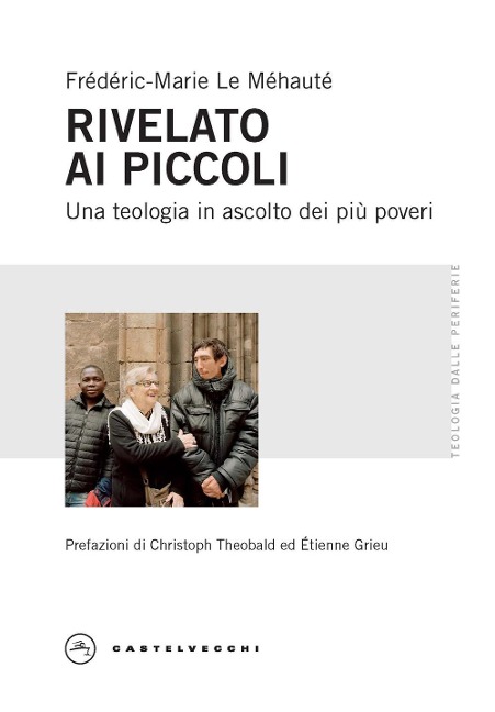 Rivelato ai più piccoli. Una teologia in ascolto dei più poveri - Frédéric-Marie Le Méhauté