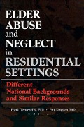 Cover-Bild zum Titel 'Elder Abuse and Neglect in Residential Settings' von 'Frank Glendennina, Paul Kingston'