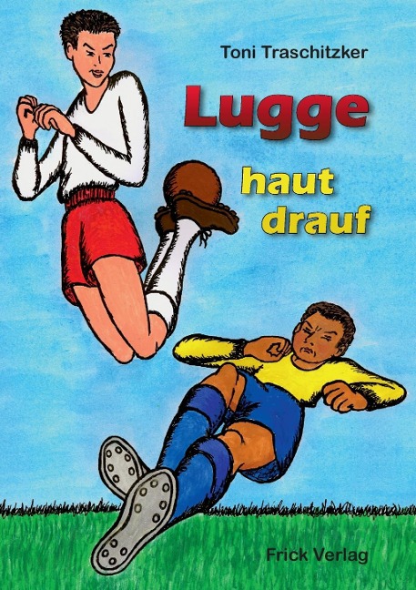 Lugge haut drauf - Toni Traschitzker