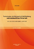Cover-Bild zum Titel 'Terrorismus im Internet als Gefährdung nationalstaatlicher Sicherheit: Das Beispiel der Bundesrepublik Deutschland' von 'Anna Leiber'