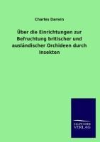 Über die Einrichtungen zur Befruchtung britischer und ausländischer Orchideen durch Insekten - Charles Darwin