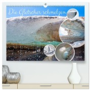 Cover-Bild zum Titel 'Die Gletscher schmelzen (hochwertiger Premium Wandkalender 2026 DIN A2 quer), Kunstdruck in Hochglanz' von 'Christa Kramer'