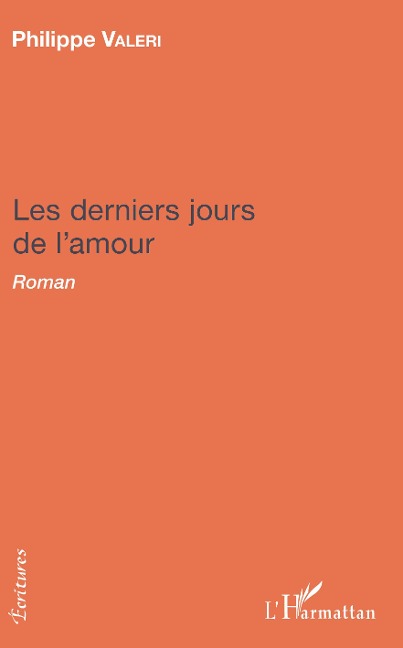 Les derniers jours de l'amour - Philippe Valeri