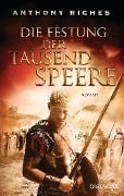 Cover-Bild zum Titel 'Die Festung der tausend Speere' von 'Anthony Riches'