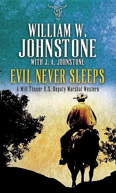 Evil Never Sleeps - William W Johnstone, J A Johnstone