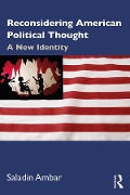 Cover-Bild zum Titel 'Reconsidering American Political Thought' von 'Saladin Ambar'