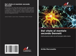 Dal vitale al mentale secondo Dennett - Arildo Marconatto