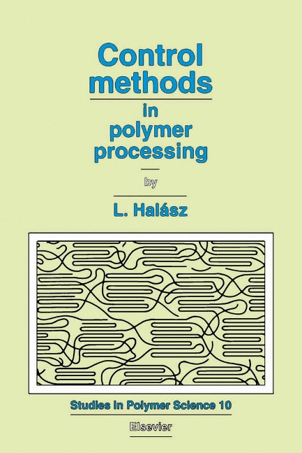 Control Methods in Polymer Processing - L. Halász