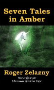 Cover-Bild zum Titel 'Seven Tales in Amber' von 'Roger Zelazny'