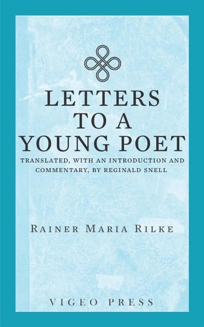 Letters to a Young Poet - Rainer Maria Rilke