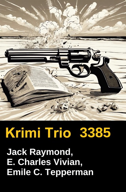Krimi Trio 3385 - Jack Raymond, Emile C. Tepperman, E. Charles Vivian