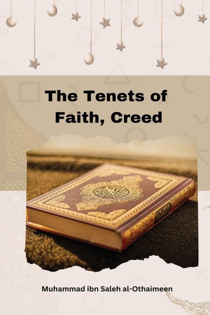 The Tenets of Faith, Creed - Muhammad Ibn Saleh Al-Othaimeen