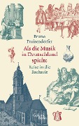 Cover-Bild zum Titel 'Als die Musik in Deutschland spielte' von 'Bruno Preisendörfer'