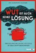 Cover-Bild zum Titel 'Wut ist auch keine Lösung' von 'Christoph Augner'