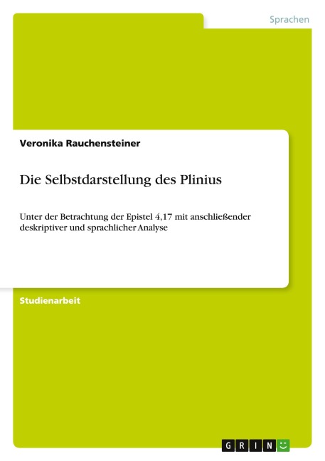 Die Selbstdarstellung des Plinius - Veronika Rauchensteiner