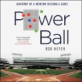 Power Ball: Anatomy of a Modern Baseball Game - 