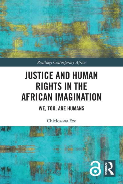 Justice and Human Rights in the African Imagination - Chielozona Eze