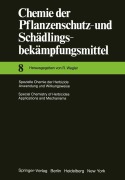 Spezielle Chemie der Herbizide · Anwendung und Wirkungsweise / Special Chemistry of Herbicides · Applications and Mechanisms - Richard Wegler