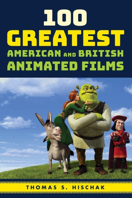 100 Greatest American and British Animated Films - Thomas S. Hischak
