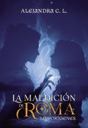 Cover-Bild zum Titel 'La maldición de Roma' von 'Alejandra C L'