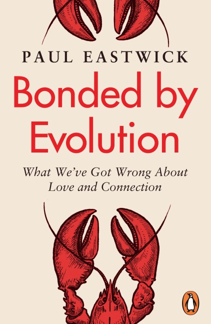 Bonded by Evolution - Paul Eastwick