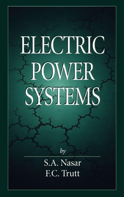 Electric Power Systems - Syed A. Nasar, F. C. Trutt