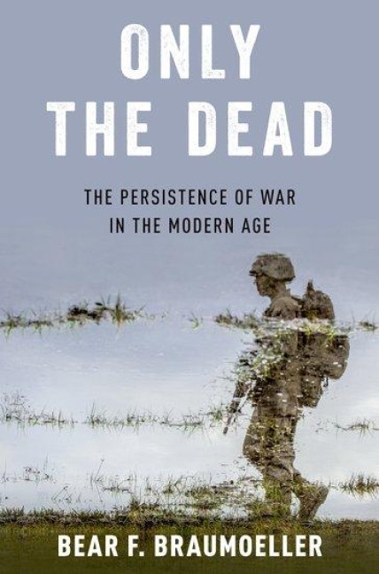 Only the Dead - Bear F Braumoeller