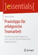 Cover-Bild zum Titel 'Praxistipps für erfolgreiche Teamarbeit' von 'Marco Meier'