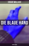 Cover-Bild zum Titel 'Die blaue Hand: Kriminalroman' von 'Edgar Wallace'